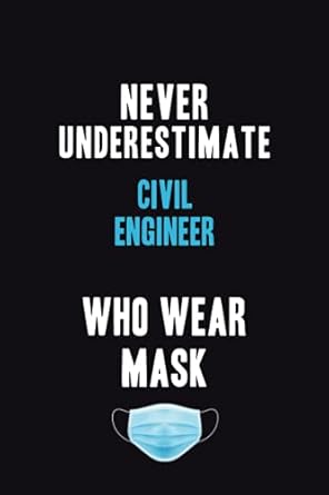 never underestimate civil engineer who wear mask motivational 6x9 unlined 120 pages notebook writing journal
