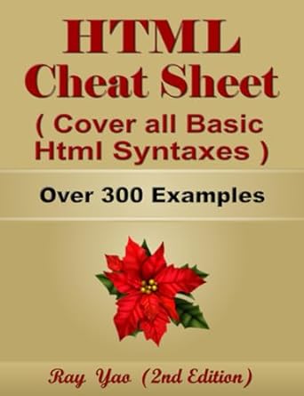 html css cheat sheet cover all basic html css syntaxes quick reference guide by examples isbn 9798877126046