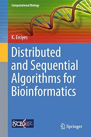 distributed and sequential algorithms for bioinformatics 1st edition kayhan erciyes 3319249649, 978-3319249643