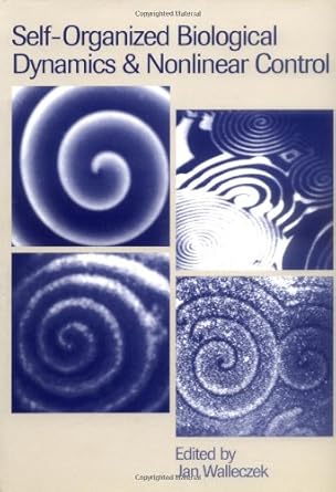 self organized biological dynamics and nonlinear control toward understanding complexity chaos and emergent