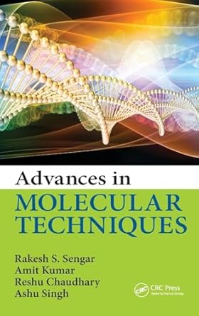 advances in molecular techniques 1st edition rakesh s sengar ,ashu singh ,reshu chaudhary ,amit kumar