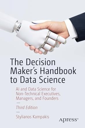 the decision makers handbook to data science ai and data science for non technical executives managers and