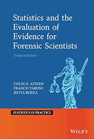 statistics and the evaluation of evidence for forensic scientists 3rd edition colin aitken ,franco taroni
