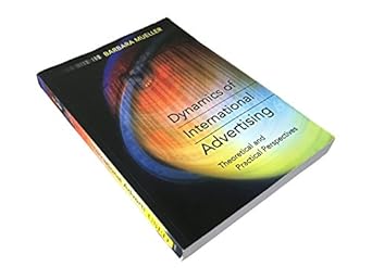 dynamics of international advertising theoretical and practical perspectives 2nd edition barbara mueller