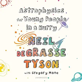 astrophysics for young people in a hurry 1st edition gregory mone ,gabrielle de cuir ,levar burton ,neil