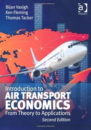 introduction to air transport economics from theory to applications by bijan vasigh 1st edition  b01fgkwls2
