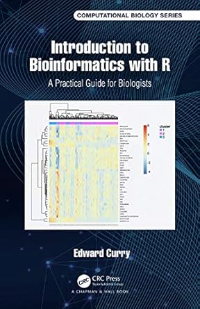 introduction to bioinformatics with r 1st edition edward curry 1138495719, 978-1138495715