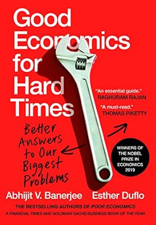 good economics for hard times better answers to our biggest problems 1st edition esther duflo ,abhijit