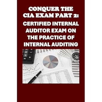 conquer the cia exam part 2 your guide to the certified internal auditor exam on the practice of internal