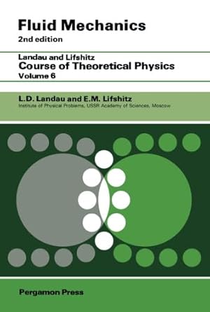 fluid mechanics landau and lifshitz course of theoretical physics volume 6 1st edition l d landau 1483128628,