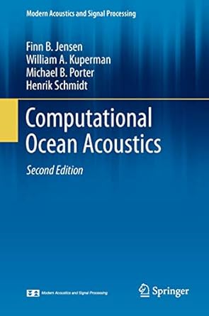 computational ocean acoustics 2nd edition finn b jensen ,william a kuperman ,michael b porter ,henrik schmidt