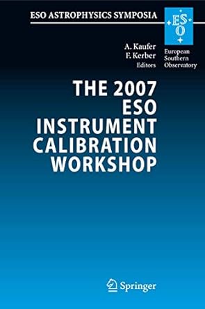the 2007 eso instrument calibration workshop proceedings of the eso workshop held in garching germany 23 26