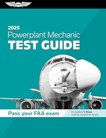 powerplant mechanic test guide 2025 study and prepare for your aviation mechanic faa knowledge exam 1st