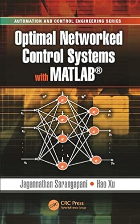 optimal networked control systems with matlab 1st edition jagannathan sarangapani ,hao xu 036777867x,