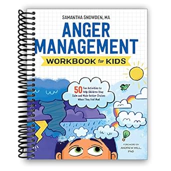 anger management workbook for kids 50 fun activities to help children stay calm and make better choices when