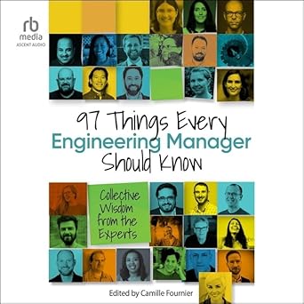 97 things every engineering manager should know collective wisdom from the experts 1st edition camille