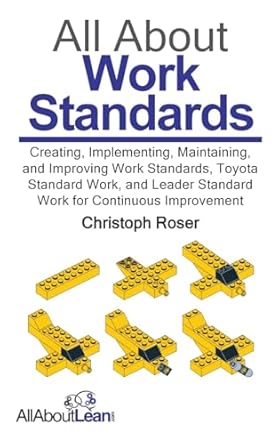 all about work standards creating implementing maintaining and improving work standards toyota standard work