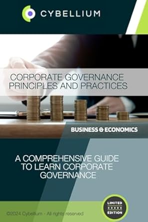 corporate governance principles and practices 1st edition cybellium tm b0drxz23md, 979-8305355277