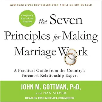 the seven principles for making marriage work a practical guide from the countrys foremost relationship