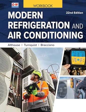modern refrigeration and air conditioning workbook 1st edition andrew d althouse ,carl h turnquist ,alfred f