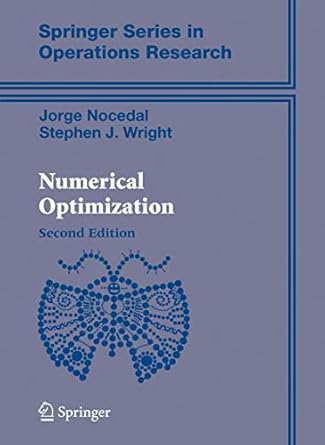 numerical optimization 1st edition jorge nocedal ,stephen wright 0387303030, 978-0387303031