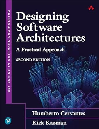 designing software architectures a practical approach 1st edition humberto cervantes ,rick kazman 0138108021,