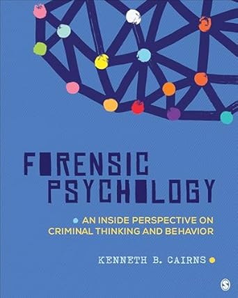 forensic psychology an inside perspective on criminal thinking and behavior 1st edition kenneth b cairns