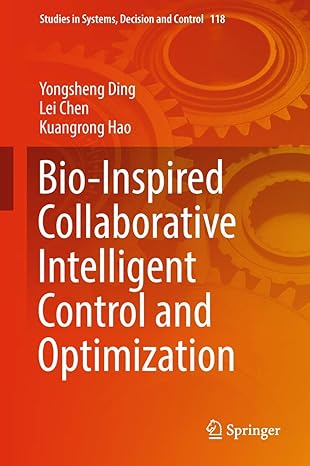bio inspired collaborative intelligent control and optimization 1st edition yongsheng ding ,lei chen