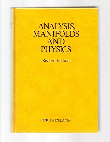 analysis manifolds and physics part 1 basics revised edition yvonne choquet bruhat ,cecile dewitt morette