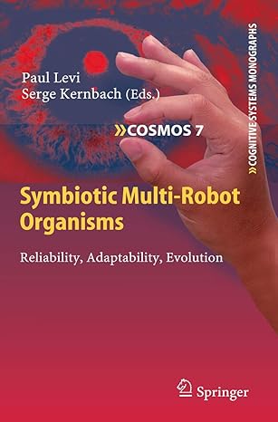 symbiotic multi robot organisms reliability adaptability evolution 2010th edition paul levi ,serge kernbach