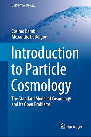 introduction to particle cosmology the standard model of cosmology and its open problems 1st edition cosimo