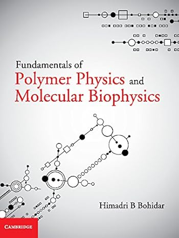 fundamentals of polymer physics and molecular biophysics 1st edition himadri b bohidar 1107058708,