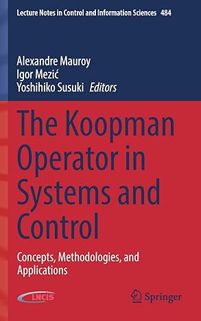 the koopman operator in systems and control concepts methodologies and applications 1st edition alexandre