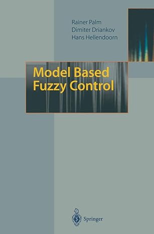 model based fuzzy control fuzzy gain schedulers and sliding mode fuzzy controllers 1997th edition rainer palm