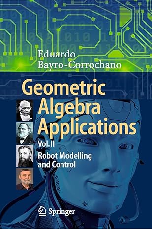 geometric algebra applications vol ii robot modelling and control 1st edition eduardo bayro corrochano