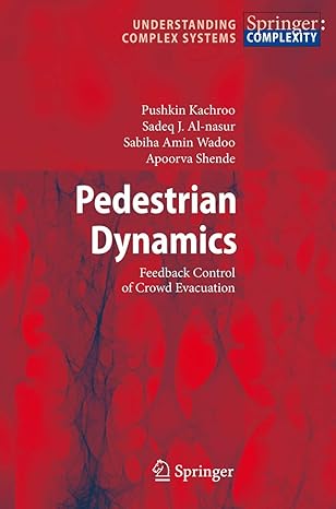 pedestrian dynamics feedback control of crowd evacuation 2008th edition pushkin kachroo ,sadeq j al nasur