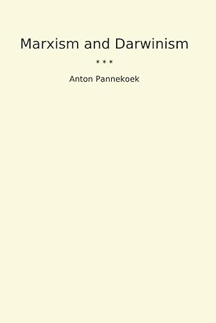 marxism and darwinism 1st edition anton pannekoek b0cvfq7r3z
