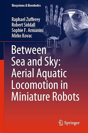 between sea and sky aerial aquatic locomotion in miniature robots 1st edition raphael zufferey ,robert
