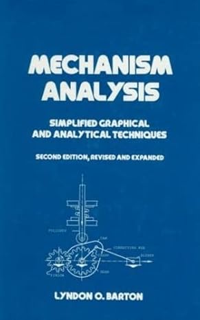 mechanism analysis simplified and analytical techniques 2nd edition lyndon o barton 0824787943, 978-0824787943