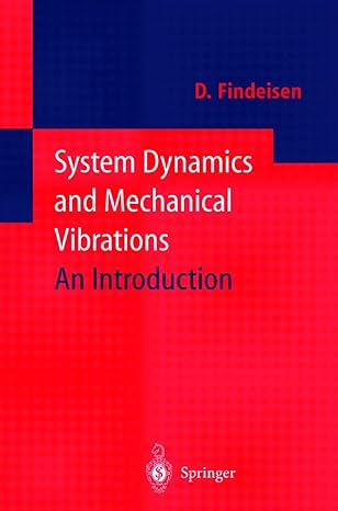 system dynamics and mechanical vibrations an introduction 2000th edition dietmar findeisen 3540671447,