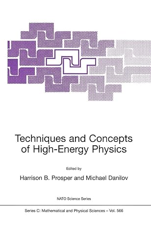 techniques and concepts of high energy physics 2001st edition harrison b prosper ,michael danilov 1402001576,