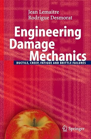 engineering damage mechanics ductile creep fatigue and brittle failures 2005th edition jean lemaitre