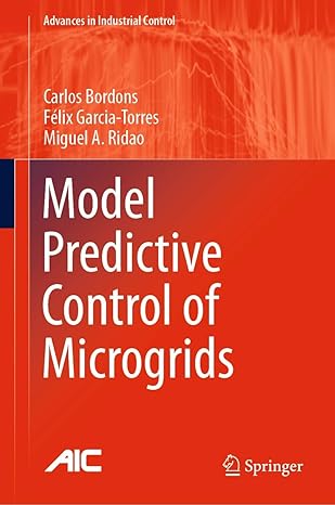 model predictive control of microgrids 1st edition carlos bordons ,felix garcia torres ,miguel a ridao