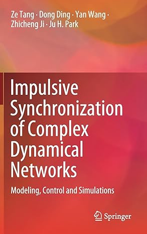 impulsive synchronization of complex dynamical networks modeling control and simulations 1st edition ze tang