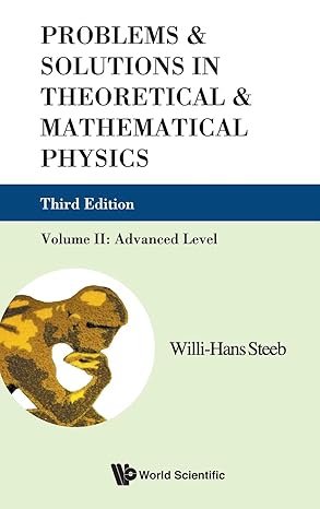 problems and solutions in theoretical and mathematical physics volume ii advanced level 3rd edition willi