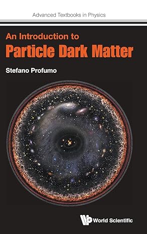 introduction to particle dark matter an 1st edition stefano profumo 1786340003, 978-1786340009