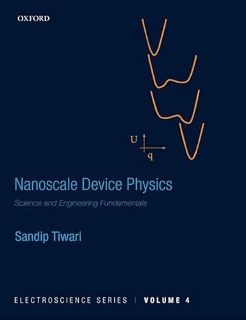 nanoscale device physics science and engineering fundamentals 1st edition sandip tiwari 0198759878,