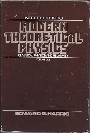 introduction to modern theoretical physics 1st edition edward grant harris 0471353256, 978-0471353256