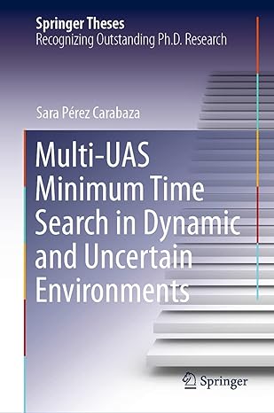 multi uas minimum time search in dynamic and uncertain environments 1st edition sara perez carabaza