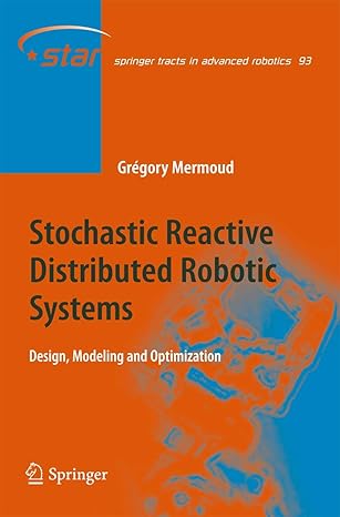 stochastic reactive distributed robotic systems design modeling and optimization 2014th edition gregory
